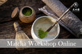 Matcha Workshop Online 